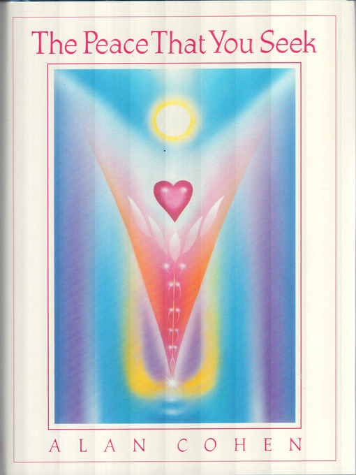 Title details for The Peace That You Seek by Alan Cohen - Available